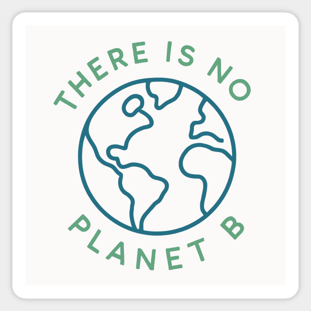 There Is No Planet B Sticker by CreativeSage